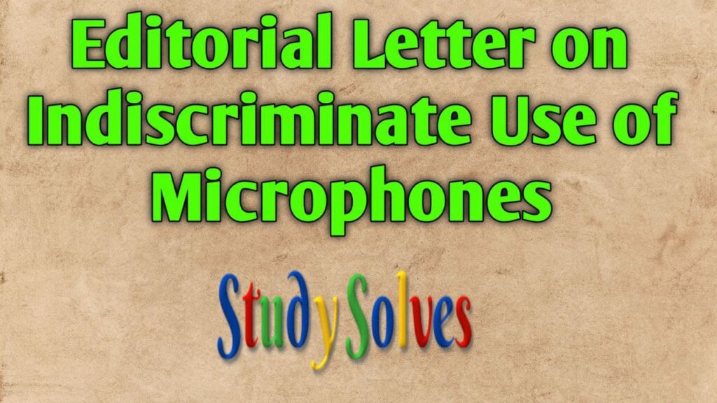 a-letter-to-the-editor-of-a-newspaper-about-the-indiscriminate-use-of-microphones-study-solves